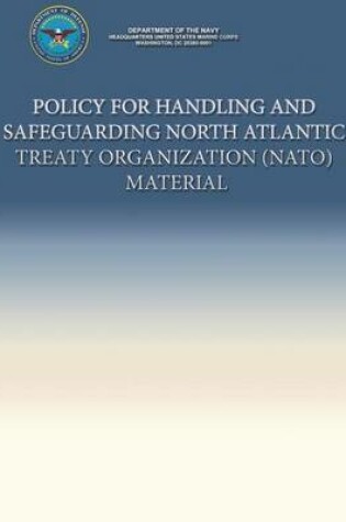 Cover of Policy for Handling and Safeguarding North Atlantic Treaty Organization (NATO) Material