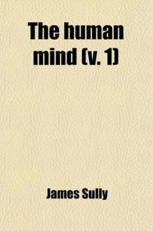 Cover of The Human Mind (Volume 1); A Text-Book of Psychology