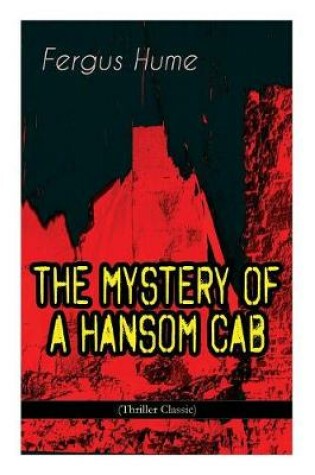 Cover of THE MYSTERY OF A HANSOM CAB (Thriller Classic)