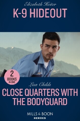 Cover of K-9 Hideout / Close Quarters With The Bodyguard