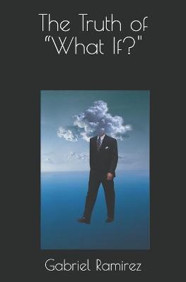 Book cover for The Truth of What If?