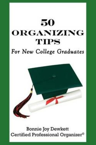 Cover of 50 Organizing Tips for New College Graduates