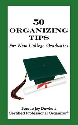 Book cover for 50 Organizing Tips for New College Graduates