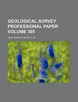 Book cover for Geological Survey Professional Paper Volume 305