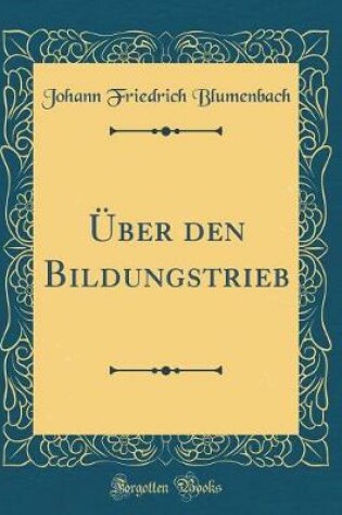 Cover of Über Den Bildungstrieb (Classic Reprint)