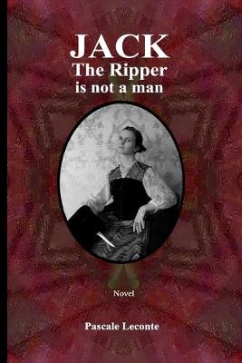 Book cover for Jack The Ripper is not a man