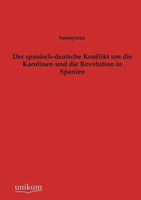 Book cover for Der spanisch-deutsche Konflikt um die Karolinen und die Revolution in Spanien