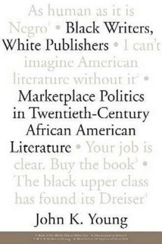 Cover of Black Writers, White Publishers