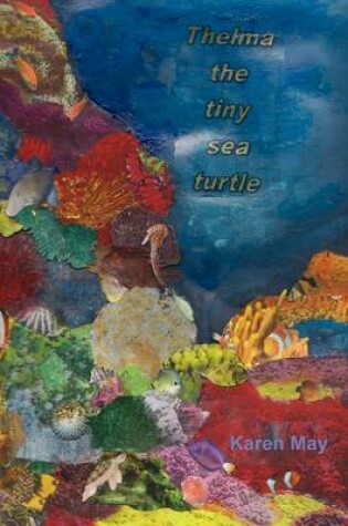 Cover of Thelma the tiny  sea turtle