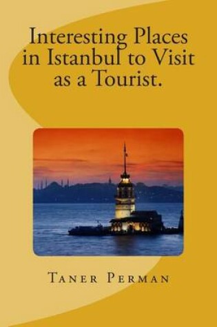 Cover of Interesting Places in Istanbul to Visit as a Tourist.