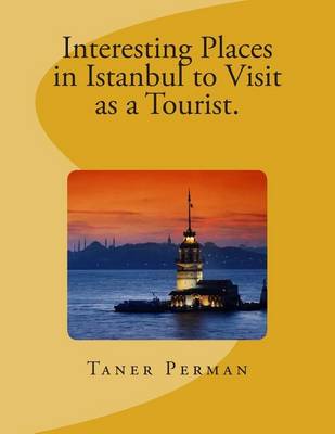 Book cover for Interesting Places in Istanbul to Visit as a Tourist.