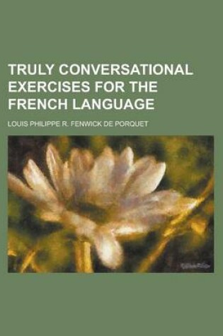 Cover of Truly Conversational Exercises for the French Language