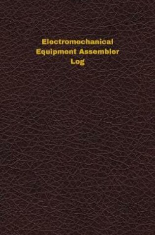 Cover of Electromechanical Equipment Assembler Log