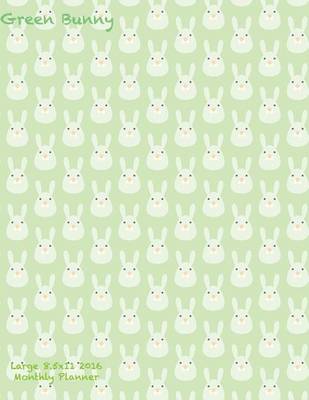 Book cover for Green Bunny Large 8.5x11 2016 Monthly Planner