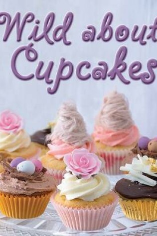 Cover of Wild about Cupcakes
