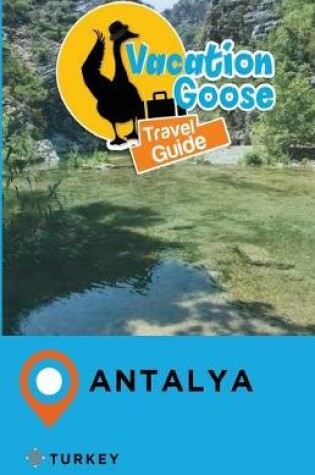 Cover of Vacation Goose Travel Guide Antalya Turkey