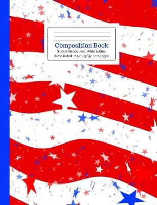 Book cover for Composition Book Stars & Stripes, Red, White & Blue Wide Ruled