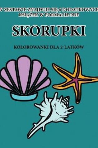 Cover of Kolorowanki dla 2-latków (Skorupki)