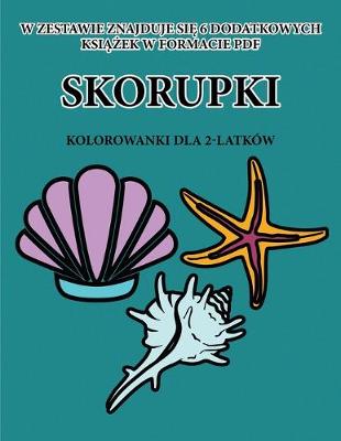 Book cover for Kolorowanki dla 2-latków (Skorupki)