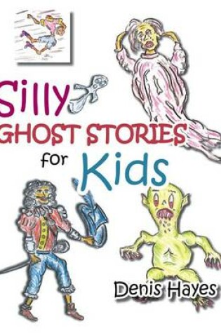 Cover of Silly Ghost Stories for Kids