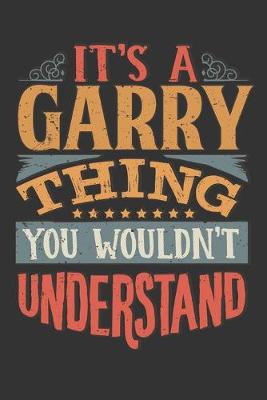 Book cover for Its A Garry Thing You Wouldnt Understand