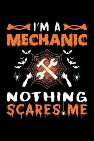 Cover of I'm A Mechanic Nothing Scares Me