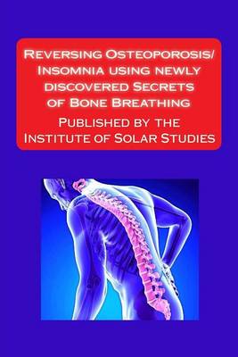 Book cover for Reversing Osteoporosis/Insomnia using newly discovered Secrets of Bone Breathing