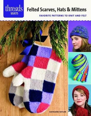 Book cover for Felted Scarves, Hats & Mittens