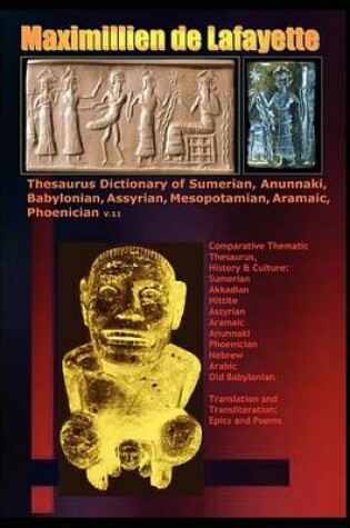 Cover of Thesaurus Dictionary of Sumerian, Anunnaki, Babylonian, Assyrian, Mesopotamian, Aramaic, Phoenician V.11