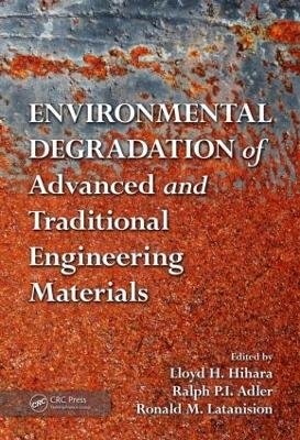 Cover of Environmental Degradation of Advanced and Traditional Engineering Materials