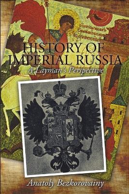 Book cover for History of Imperial Russia: A Layman's Perspective