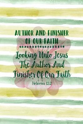 Book cover for Looking Unto Jesus the Author and Finisher of Our Faith