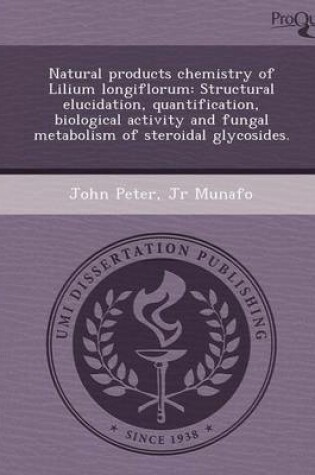 Cover of Natural Products Chemistry of Lilium Longiflorum: Structural Elucidation