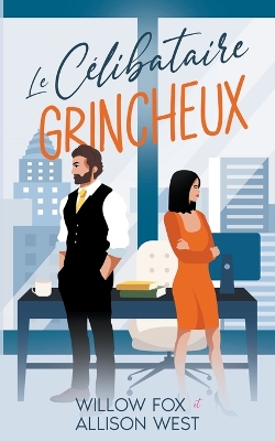 Book cover for Le Célibataire Grincheux