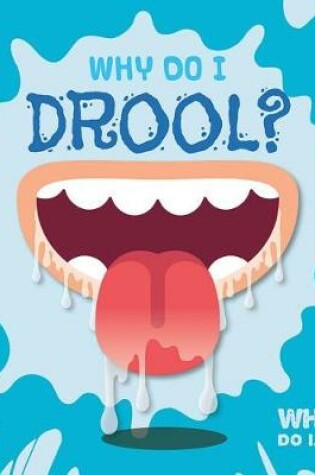 Cover of Why Do I Drool?