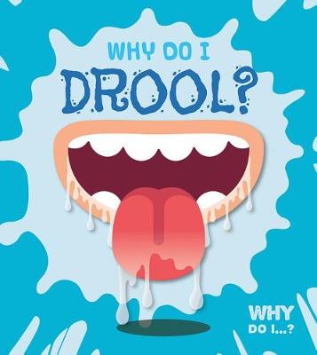 Cover of Why Do I Drool?