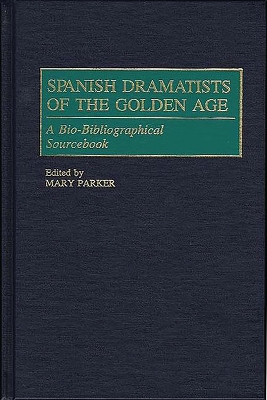 Book cover for Spanish Dramatists of the Golden Age