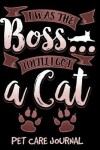 Book cover for I Was the Boss Until I Got a Cat Pet Care Journal