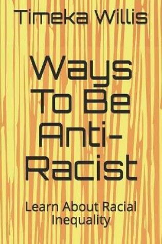 Cover of Ways To Be Anti-Racist