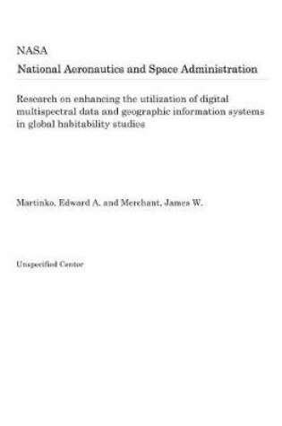 Cover of Research on Enhancing the Utilization of Digital Multispectral Data and Geographic Information Systems in Global Habitability Studies