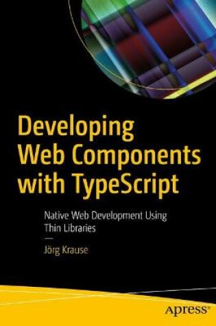 Cover of Developing Web Components with TypeScript