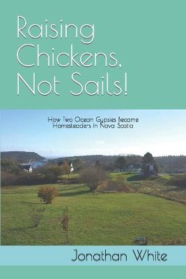 Book cover for Raising Chickens, Not Sails!