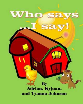 Book cover for Who Say's... I Say!