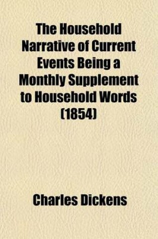 Cover of The Household Narrative of Current Events Being a Monthly Supplement to Household Words (1854)