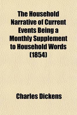 Book cover for The Household Narrative of Current Events Being a Monthly Supplement to Household Words (1854)