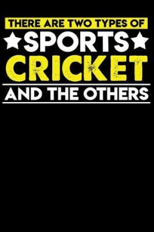 Cover of There are two types of sports Cricket and the others