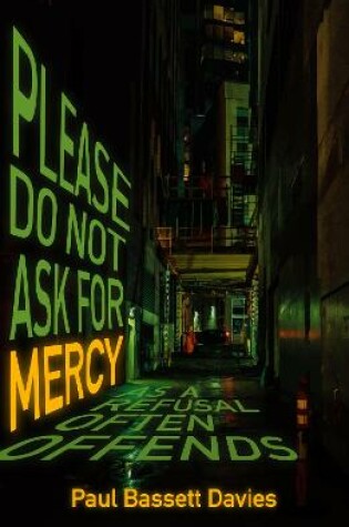 Cover of Please Do Not Ask for Mercy as a Refusal Often Offends