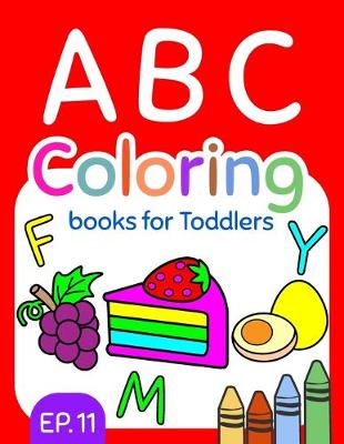 Book cover for ABC Coloring Books for Toddlers EP.11