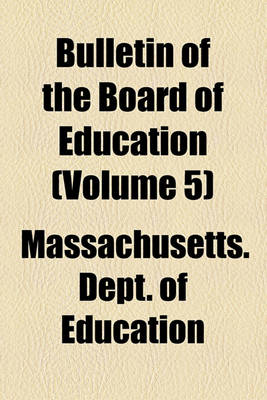 Book cover for Bulletin of the Board of Education (Volume 5)