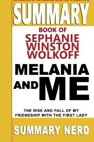 Cover of Summary Book of Stephanie Winston Wolkoff Melania and Me